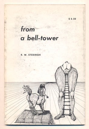Item #38540 From a Bell-Tower: Poems. R. W. Stedingh