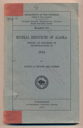 Item #38545 Mineral Resources of Alaska: Report on Progress of Investigations in 1919 (Department...