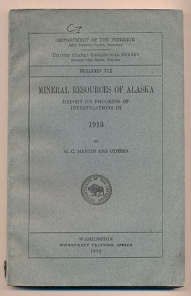 Item #38546 Mineral Resources of Alaska: Report on Progress of Investigations in 1918 (Department...