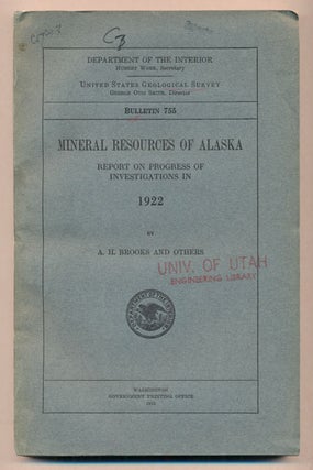 Item #38549 Mineral Resources of Alaska: Report on Progress of Investigations in 1922 (Department...