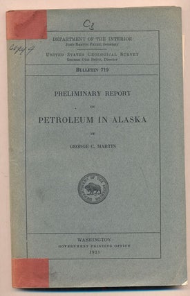 Item #38552 Preliminary Report on Petroleum in Alaska (Department of the Interior United States...