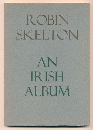 Item #38624 An Irish Album. Robin Skelton.