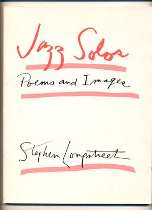Item #38661 Jazz Solos: Poems and Images. Stephen Longstreet