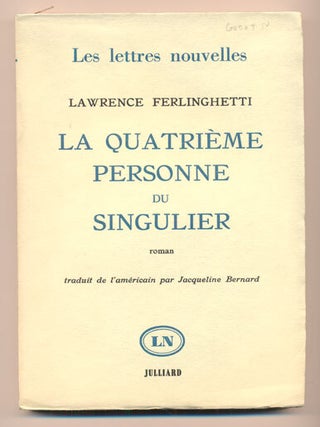 Item #38866 La Quatrieme Personne Du Singulier (Her). Lawrence Ferlinghetti, Translated from,...