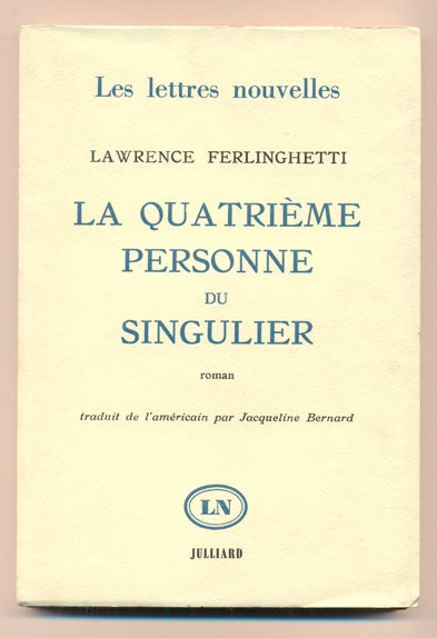 Item #38869 La Quatrieme Personne Du Singulier (Her). Lawrence Ferlinghetti, Translated from, Jacqueline Bernard.
