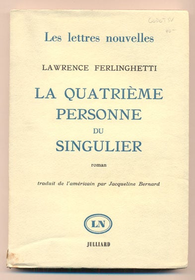 Item #38870 La Quatrieme Personne Du Singulier (Her). Lawrence Ferlinghetti, Translated from, Jacqueline Bernard.