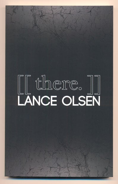 Item #38886 [[ there. ]]. Lance Olsen.