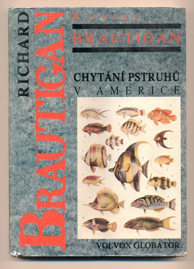 Item #38906 Chytani Pstruhu V Americe (Trout Fishing in America). Richard Brautigan, Olga Spilarova.