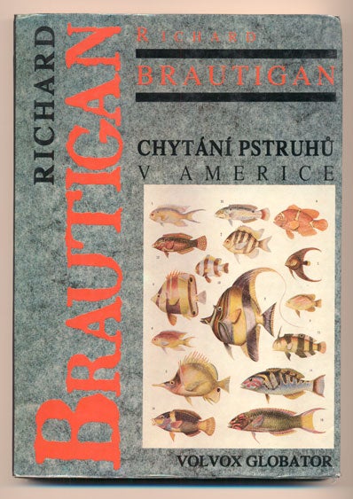 Item #38907 Chytani Pstruhu V Americe (Trout Fishing in America). Richard Brautigan, Olga Spilarova.
