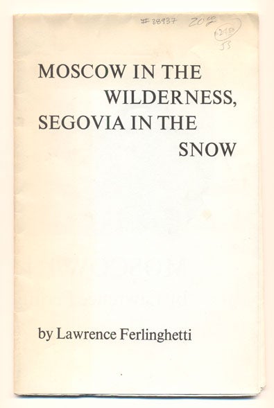 Item #38937 Moscow in the Wilderness, Segovia in the Snow. Lawrence Ferlinghetti.