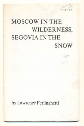 Item #38938 Moscow in the Wilderness, Segovia in the Snow. Lawrence Ferlinghetti