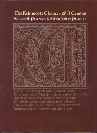 Item #38977 The Kelmscott Chaucer: A Census. William S. Peterson, Sylvia Holton Peterson.