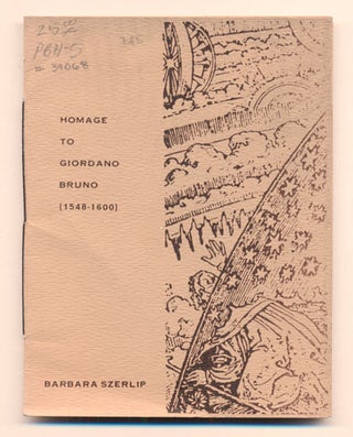 Item #39068 Homage to Giordano Bruno (1548-1600). Barbara Szerlip