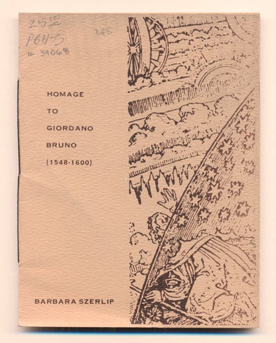 Item #39068 Homage to Giordano Bruno (1548-1600). Barbara Szerlip.
