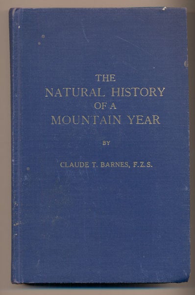 Item #39394 The Natural History of a Mountain Year (The Natural History of a Wasatch Winter; The Natural History of a Wasatch Spring; The Natural History of a Wasatch Summer; The Natural History of a Wasatch Autumn). Claude T. Barnes.