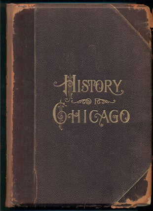 Item #39431 History of Chicago, Illinois (2 volumes). John Moses, Joseph Kirkland