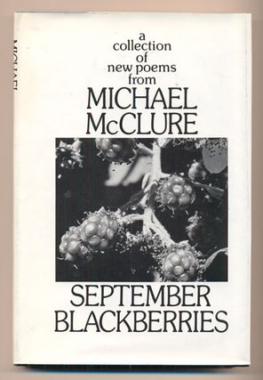 Item #39530 September Blackberries. Michael McClure