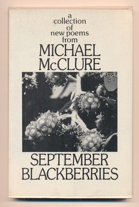 Item #39531 September Blackberries. Michael McClure