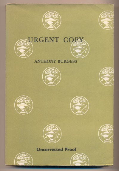 Item #39534 Urgent Copy: Literary Studies. Anthony Burgess.