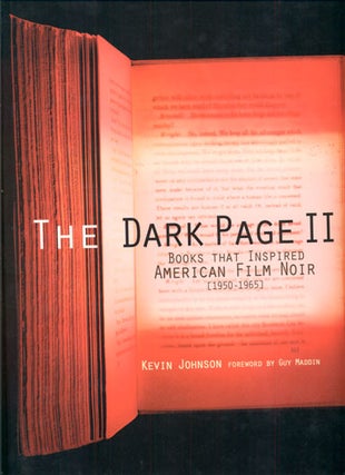 Item #39620 The Dark Page II: Books That Inspired American Film Noir [1950-1965]. Kevin Johnson,...