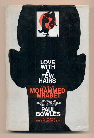 Item #39681 Love With a Few Hairs. Mohammed Mrabet, Paul Bowles.