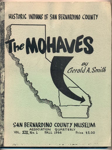 Item #39686 The Mohaves (San Bernardino County Museum Association Quarterly Volume XIV, Number 1, Fall 1966). Gerald A. Smith.