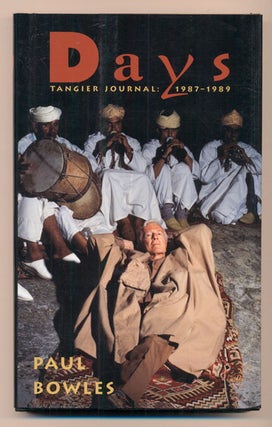 Item #39715 Days: Tangier Journal 1987-1989. Paul Bowles
