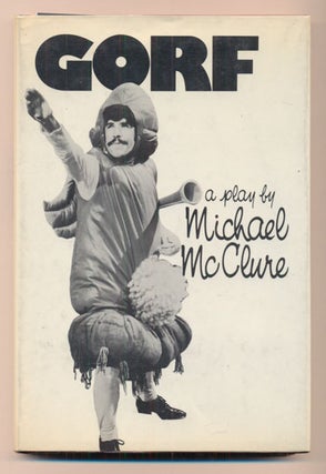 Item #39724 Gorf or Gorf and the Blind Dyke. Michael McClure