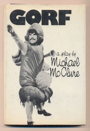 Item #39724 Gorf or Gorf and the Blind Dyke. Michael McClure.