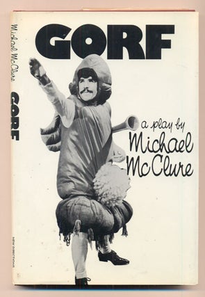 Item #39825 Gorf or Gorf and the Blind Dyke. Michael McClure