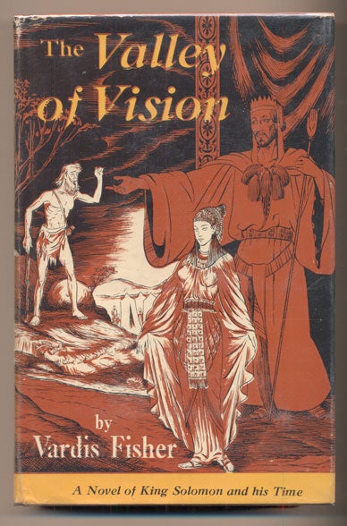 Item #39855 The Valley of Vision: A Novel of King Solomon and His Time. Vardis Fisher.