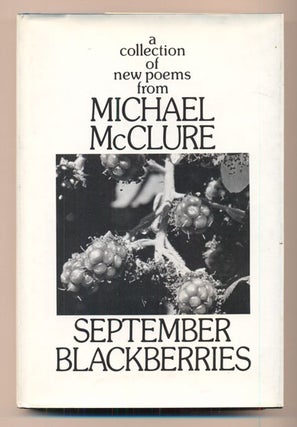 Item #39856 September Blackberries. Michael McClure