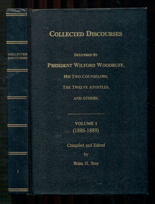 Item #39941 Collected Discourses Delivered by President Wilford Woodruff, His Two Counselors, The...