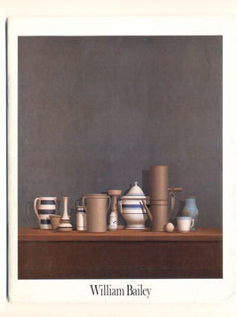 Item #40036 William Bailey: Recent Paintings. January 6 - February 10, 1979. William Bailey, Mark...