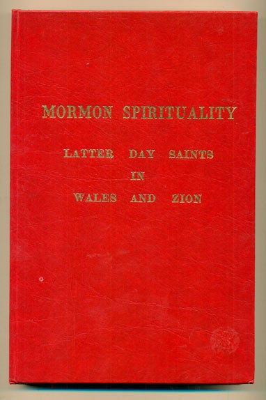 Item #40139 Mormon Spirituality: Latter Day Saints in Wales and Zion. Douglas James Davies.
