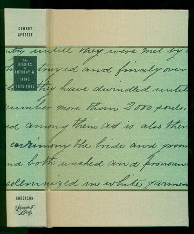 Item #40147 Cowboy Apostle: The Diaries of Anthony W. Ivins, 1875-1932. Anthony W. Ivins, Elizabeth Oberdick Anderson.
