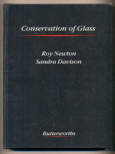 Item #40163 Conservation of Glass. Roy Newton, Sandra Davison.
