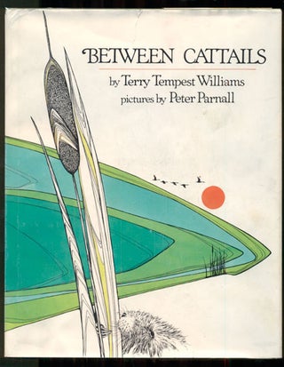 Item #40329 Between Cattails. Terry Tempest Williams