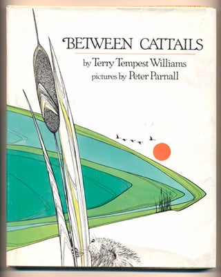 Item #40331 Between Cattails. Terry Tempest Williams