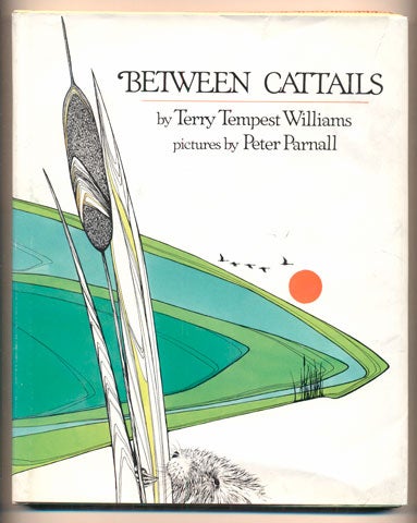 Item #40331 Between Cattails. Terry Tempest Williams.