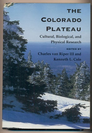 Item #40397 The Colorado Plateau: Cultural, Biological, and Physical Research. Charles Van...