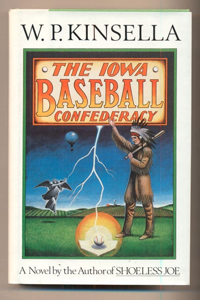 Item #40408 The Iowa Baseball Confederacy. W. P. Kinsella.