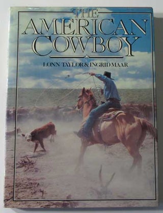 Item #40411 The American Cowboy. Lonn Taylor, Ingrid Maar