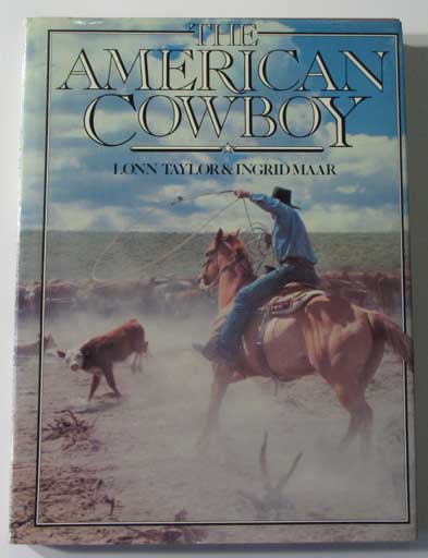 Item #40411 The American Cowboy. Lonn Taylor, Ingrid Maar.