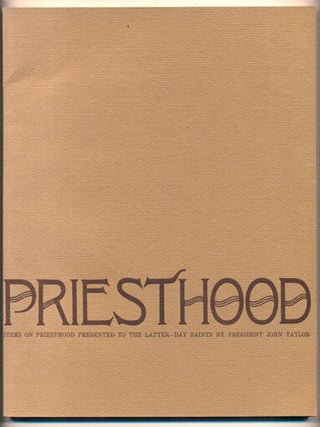 Item #40421 Items on Priesthood Presented to the Latter-Day Saints by President John Taylor. John...