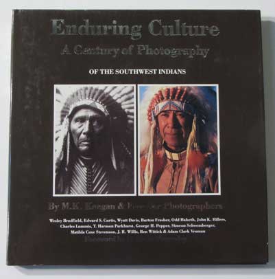 Item #40441 Enduring Culture: A Century of Photography of the Southwest Indians. M. K. Keegan, N. Scott Momaday, Frontier Photographers.