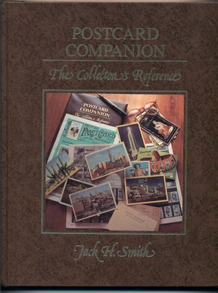 Item #40506 Postcard Companion: The Collector's Reference. Jack H. Smith
