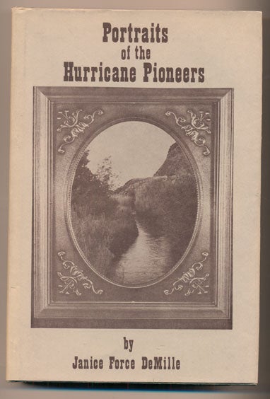 Item #40511 Portraits of the Hurricane Pioneers. Janice Force De Mille, Lynn Chamberlain, Director of Photography.