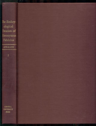 Item #40529 The Embryological Treatises of Hieronymus Fabricius of Aquapendente (2 volumes)....
