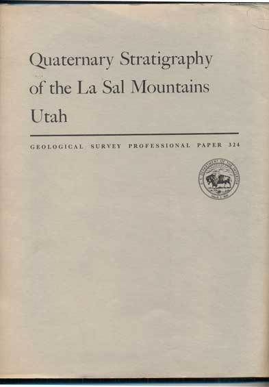 Item #40731 Quaternary Stratigraphy of the La Sal Mountains, Utah (Geological Survey Professional Paper 324). Gerald M. Richmond.